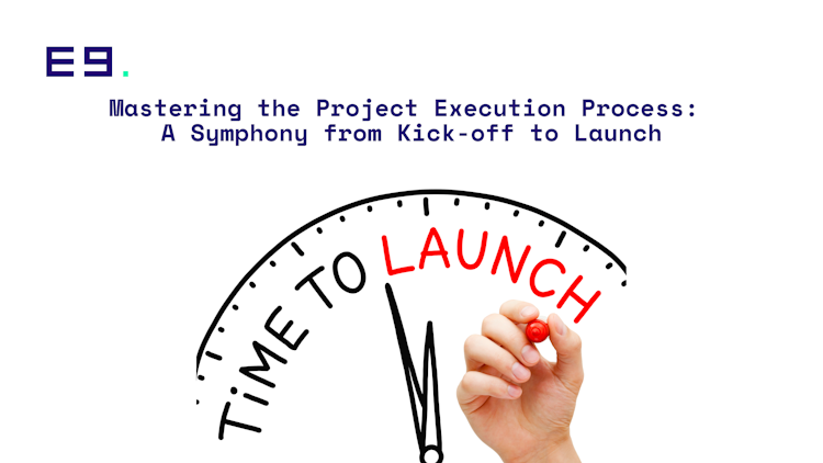mastering-the-project-execution-process-a-symphony-from-kick-off-to-launch